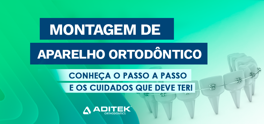 Montagem de aparelho ortodôntico