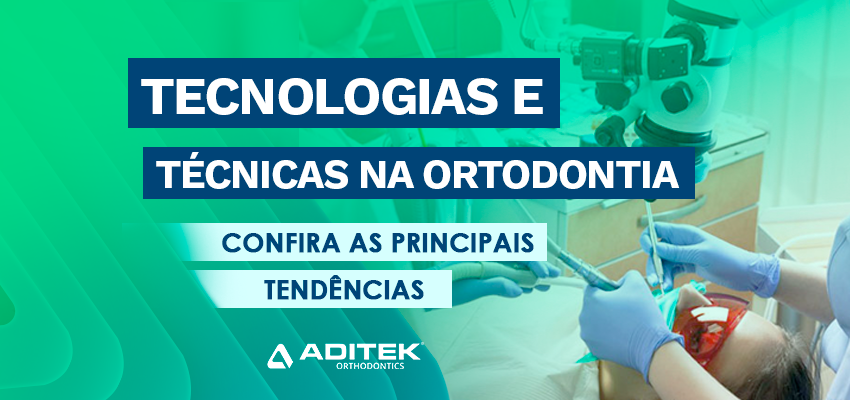 Tecnologias e técnicas na ortodontia