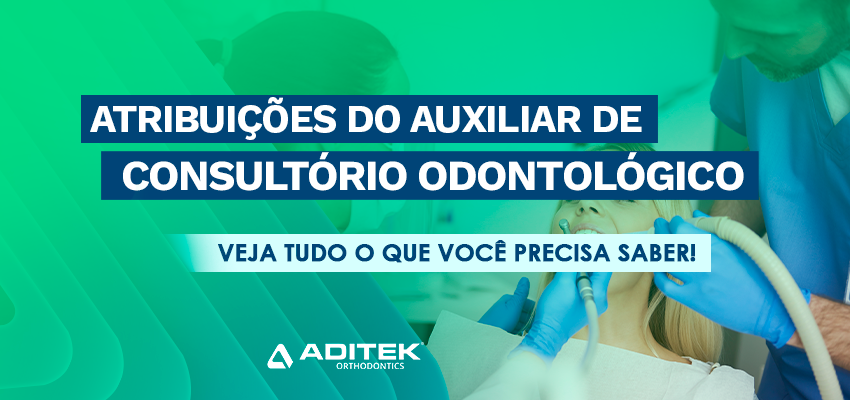 Atribuições do auxiliar de consultório odontológico