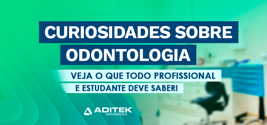 Curiosidades sobre odontologia