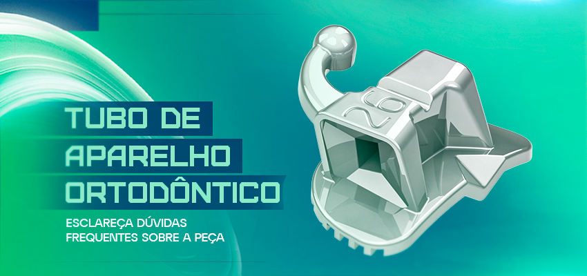 tubo de aparelho ortodôntico