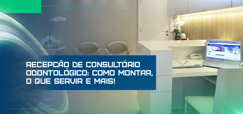 Recepção de consultório odontológico