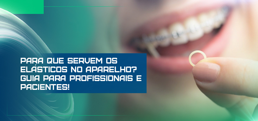 Para que servem os elásticos no aparelho?