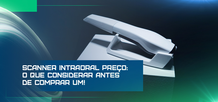 Scanner Intraoral Preço
