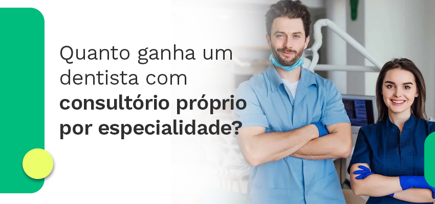 Quanto ganha um dentista com consultório próprio