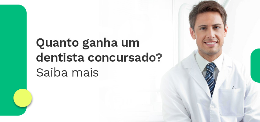 Quanto ganha um dentista concursado