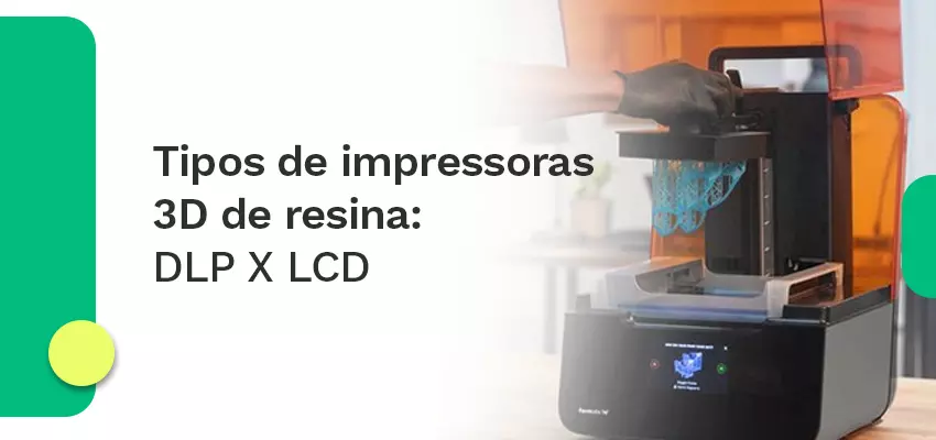 Tipos de impressoras 3D de resina